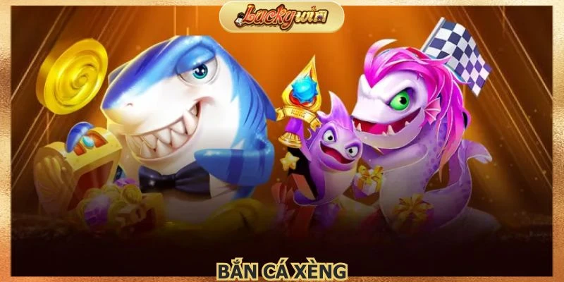 ban-ca-xeng